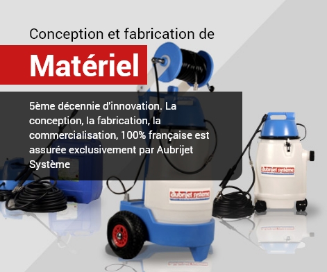5ème décennie d'innovation. La conception, la fabrication, la commercialisation, 100% française est assurée exclusivement par Aubrijet Système